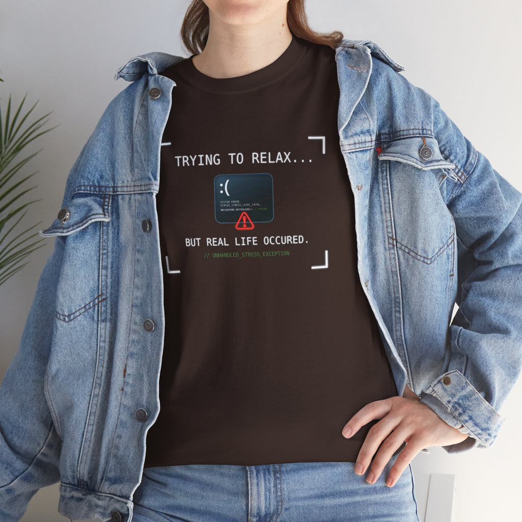 "Trying to Relax... But Real Life Occurred" Graphic Tee | Funny Software Engineer T-Shirt