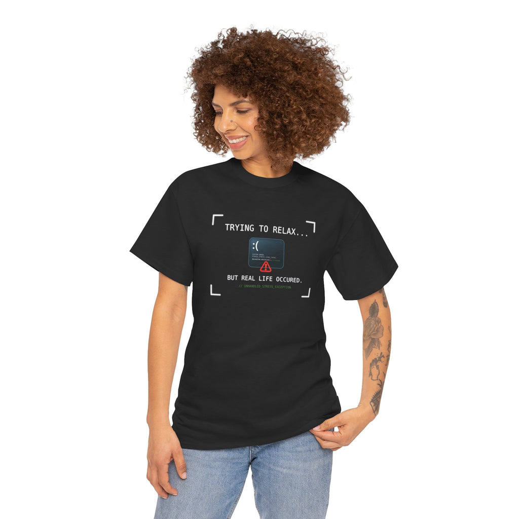 "Trying to Relax... But Real Life Occurred" Graphic Tee | Funny Software Engineer T-Shirt