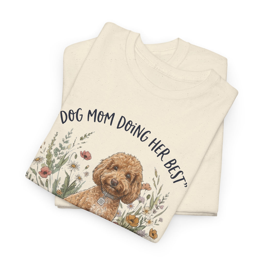 Dog Mom Tee — "Dog Mom Doing Her Best" Floral Goldendoodle Shirt