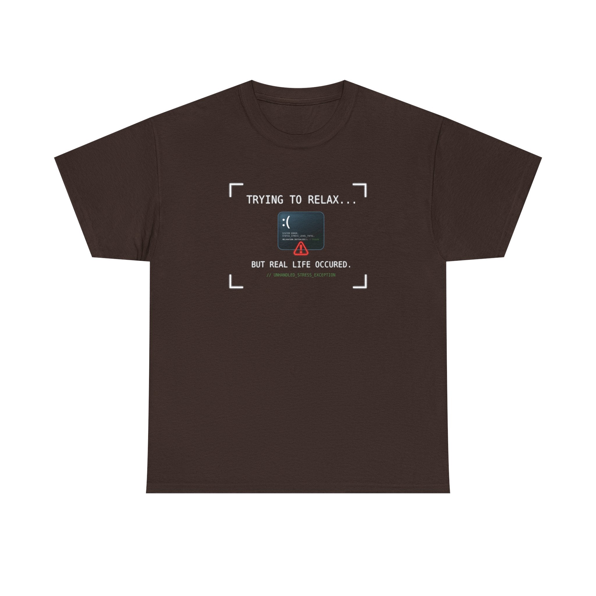 "Trying to Relax... But Real Life Occurred" Graphic Tee | Funny Software Engineer T-Shirt